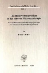 book Das Relativismusproblem in der neueren Wissenssoziologie: Wissenschaftsphilosophische Ausgangspunkte und wissenssoziologische Lösungsansätze