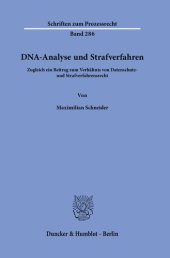 book DNA-Analyse und Strafverfahren: Zugleich ein Beitrag zum Verhältnis von Datenschutz- und Strafverfahrensrecht