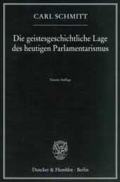 book Die geistesgeschichtliche Lage des heutigen Parlamentarismus