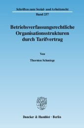 book Betriebsverfassungsrechtliche Organisationsstrukturen durch Tarifvertrag