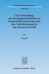 book Die Entwicklung der Streitgegenstandslehre in Deutschland und Europa und ihre Vorbildwirkung für das chinesische Recht