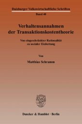 book Verhaltensannahmen der Transaktionskostentheorie: Von eingeschränkter Rationalität zu sozialer Einbettung