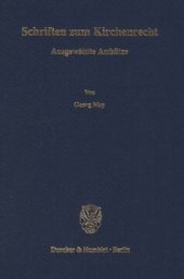 book Schriften zum Kirchenrecht: Ausgewählte Aufsätze. Hrsg. von Anna Egler / Wilhelm Rees