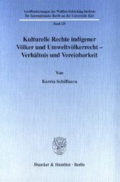 book Kulturelle Rechte indigener Völker und Umweltvölkerrecht - Verhältnis und Vereinbarkeit