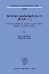 book Informationsfreiheitsgesetz (IFG-ProfE): Entwurf eines Informationsfreiheitsgesetzes für die Bundesrepublik Deutschland