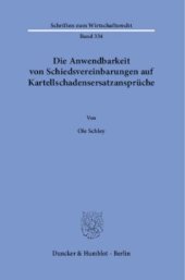 book Die Anwendbarkeit von Schiedsvereinbarungen auf Kartellschadensersatzansprüche