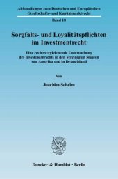 book Sorgfalts- und Loyalitätspflichten im Investmentrecht: Eine rechtsvergleichende Untersuchung des Investmentrechts in den Vereinigten Staaten von Amerika und in Deutschland