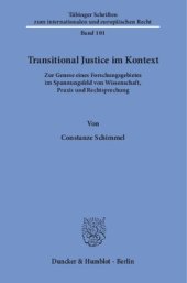 book Transitional Justice im Kontext: Zur Genese eines Forschungsgebietes im Spannungsfeld von Wissenschaft, Praxis und Rechtsprechung