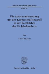 book Die Auseinandersetzung um den Körperschaftsbegriff in der Rechtslehre des 19. Jahrhunderts