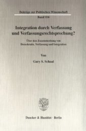 book Integration durch Verfassung und Verfassungsrechtsprechung?: Über den Zusammenhang von Demokratie, Verfassung und Integration