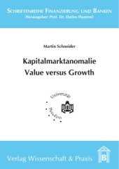 book Kapitalmarktanomalie Value versus Growth: Eine empirische Analyse des Value Effekts bei Aktien und Anleihen