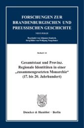 book Gesamtstaat und Provinz: Regionale Identitäten in einer »zusammengesetzten Monarchie« (17. bis 20. Jahrhundert)