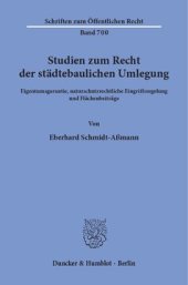 book Studien zum Recht der städtebaulichen Umlegung: Eigentumsgarantie, naturschutzrechtliche Eingriffsregelung und Flächenbeiträge