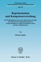 book Repräsentation und Kompetenzverteilung: Das Handlungsformensystem des Mehrebenenverbundes als Ausdruck einer legitimitätsorientierten Kompetenzbalance zwischen Europäischer Union und ihren Mitgliedstaaten