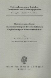 book Untersuchungen zum deutschen Vertriebenen- und Flüchtlingsproblem: Erste Abteilung: Grundfragen. II: Schmölders, Günter unter Mitarbeit von H. Müller / H. Friederichs: Finanzierungsprobleme im Zusammenhang mit der wirtschaftlichen Eingliederung der Heimat