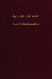 book Apostolat und Familie: Festschrift für Opilio Kardinal Rossi zum 70. Geburtstag