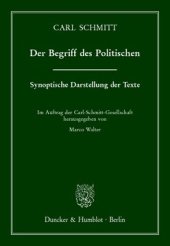 book Der Begriff des Politischen: Synoptische Darstellung der Texte. Im Auftrag der Carl-Schmitt-Gesellschaft hrsg. von Marco Walter