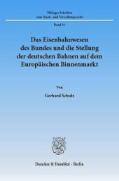 book Das Eisenbahnwesen des Bundes und die Stellung der deutschen Bahnen auf dem Europäischen Binnenmarkt