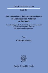 book Das modernisierte Besteuerungsverfahren in Deutschland im Vergleich zu Österreich: Die verfassungsgemäße Fortentwicklung von E-Government als Herausforderung und Chance für die deutsche Finanzverwaltung