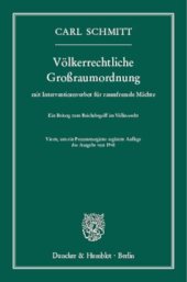 book Völkerrechtliche Großraumordnung: mit Interventionsverbot für raumfremde Mächte. Ein Beitrag zum Reichsbegriff im Völkerrecht. Vierte, um ein Personenregister ergänzte Auflage der Ausgabe von 1941