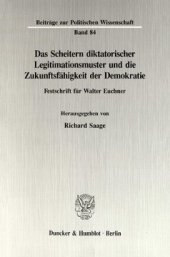 book Das Scheitern diktatorischer Legitimationsmuster und die Zukunftsfähigkeit der Demokratie: Festschrift für Walter Euchner