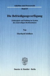 book Die Befriedigungsverfügung: Zulässigkeit und Stellung im System des einstweiligen Rechtsschutzes