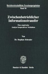 book Zwischenbetrieblicher Informationstransfer: Eine empirische Analyse kooperativen Verhaltens