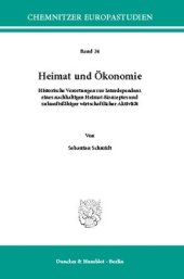 book Heimat und Ökonomie: Historische Verortungen zur Interdependenz eines nachhaltigen Heimat-Konzeptes und zukunftsfähiger wirtschaftlicher Aktivität