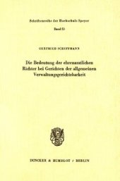 book Die Bedeutung der ehrenamtlichen Richter bei Gerichten der allgemeinen Verwaltungsgerichtsbarkeit: Ein Blick in Vergangenheit und Gegenwart sowie eine empirische Untersuchung in den Ländern Baden-Württemberg, Bremen, Niedersachsen und Rheinland-Pfalz