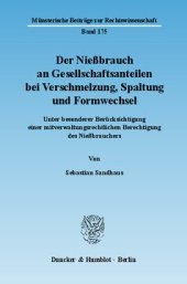 book Der Nießbrauch an Gesellschaftsanteilen bei Verschmelzung, Spaltung und Formwechsel: Unter besonderer Berücksichtigung einer mitverwaltungsrechtlichen Berechtigung des Nießbrauchers