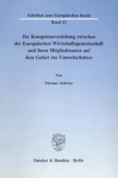 book Die Kompetenzverteilung zwischen der Europäischen Wirtschaftsgemeinschaft und ihren Mitgliedstaaten auf dem Gebiet des Umweltschutzes