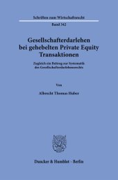 book Gesellschafterdarlehen bei gehebelten Private Equity Transaktionen: Zugleich ein Beitrag zur Systematik des Gesellschafterdarlehensrechts