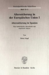 book Alterssicherung in der Europäischen Union I: Alterssicherung in Spanien. Eine institutionelle, theoretische und empirische Analyse. Hrsg. von Diether Döring / Richard Hauser