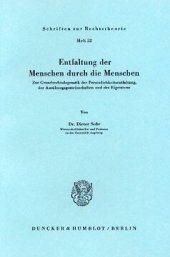 book Entfaltung der Menschen durch die Menschen: Zur Grundrechtsdogmatik der Persönlichkeitsentfaltung, der Ausübungsgemeinschaften und des Eigentums