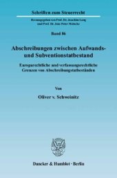 book Abschreibungen zwischen Aufwands- und Subventionstatbestand: Europarechtliche und verfassungsrechtliche Grenzen von Abschreibungstatbeständen