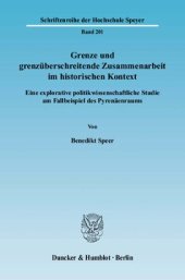 book Grenze und grenzüberschreitende Zusammenarbeit im historischen Kontext: Eine explorative politikwissenschaftliche Studie am Fallbeispiel des Pyrenäenraums