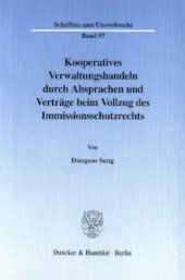 book Kooperatives Verwaltungshandeln durch Absprachen und Verträge beim Vollzug des Immissionsschutzrechts