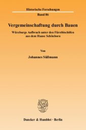 book Vergemeinschaftung durch Bauen: Würzburgs Aufbruch unter den Fürstbischöfen aus dem Hause Schönborn