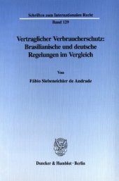 book Vertraglicher Verbraucherschutz: Brasilianische und deutsche Regelungen im Vergleich