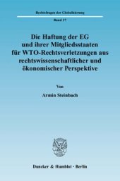 book Die Haftung der EG und ihrer Mitgliedsstaaten für WTO-Rechtsverletzungen aus rechtswissenschaftlicher und ökonomischer Perspektive