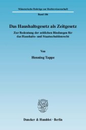 book Das Haushaltsgesetz als Zeitgesetz: Zur Bedeutung der zeitlichen Bindungen für das Haushalts- und Staatsschuldenrecht