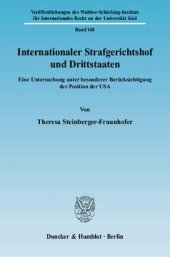 book Internationaler Strafgerichtshof und Drittstaaten: Eine Untersuchung unter besonderer Berücksichtigung der Position der USA