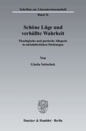 book Schöne Lüge und verhüllte Wahrheit: Theologische und poetische Allegorie in mittelalterlichen Dichtungen