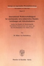 book Internationale Wettbewerbsfähigkeit bei zunehmenden intra-industriellen Handelsbeziehungen mit Schwellenländern: Analyse des Handels der Bundesrepublik Deutschland, Niedersachsens und Japans mit den Schwellenländern Ost-/ Südost-Asiens