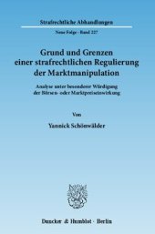 book Grund und Grenzen einer strafrechtlichen Regulierung der Marktmanipulation: Analyse unter besonderer Würdigung der Börsen- oder Marktpreiseinwirkung