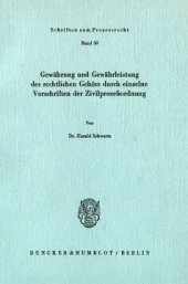 book Gewährung und Gewährleistung des rechtlichen Gehörs durch einzelne Vorschriften der Zivilprozeßordnung