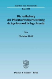 book Die Aufhebung der Pflichtverteidigerbestellung de lege lata und de lege ferenda