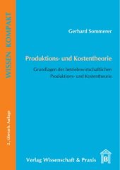 book Produktions- und Kostentheorie: Grundlagen der betriebswirtschaftlichen Produktions- und Kostentheorie