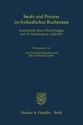 book Strafe und Prozess im freiheitlichen Rechtsstaat: Festschrift für Hans-Ullrich Paeffgen zum 70. Geburtstag am 2. Juli 2015