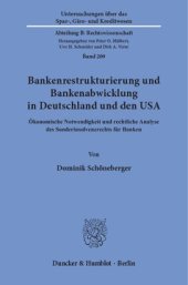 book Bankenrestrukturierung und Bankenabwicklung in Deutschland und den USA: Ökonomische Notwendigkeit und rechtliche Analyse des Sonderinsolvenzrechts für Banken